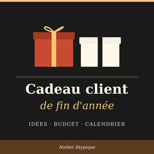 Cadeau entreprise client : quelles idées pour la fin d'année ?